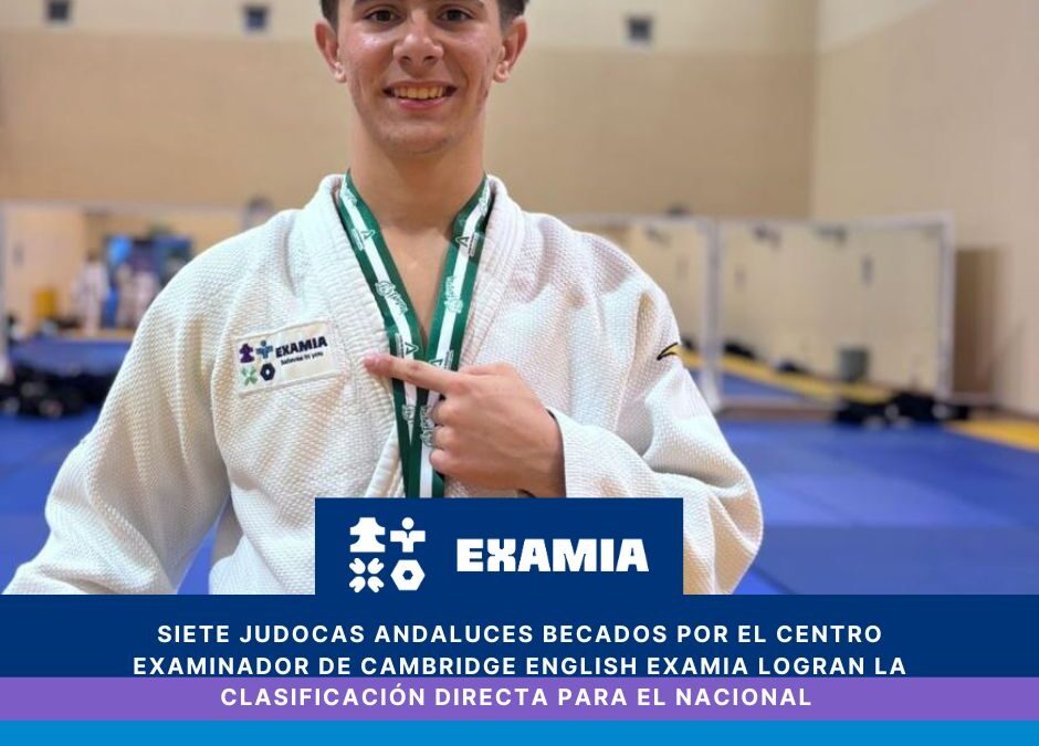 Siete judocas becados por el centro examinador de Cambridge English EXAMIA logran la clasificación directa para el Nacional