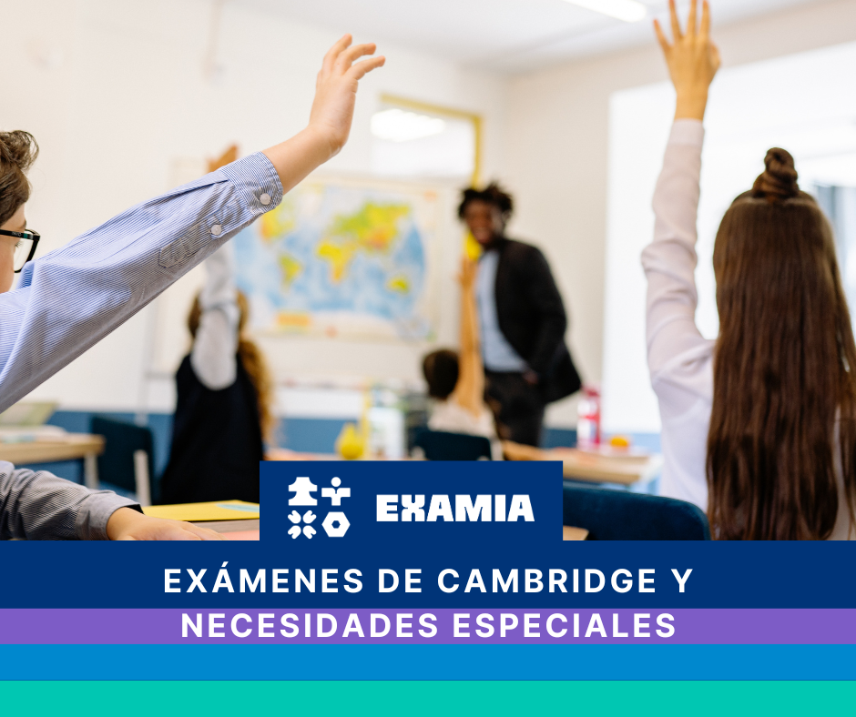 Adaptaciones para candidatos con necesidades especiales en exámenes de Cambridge