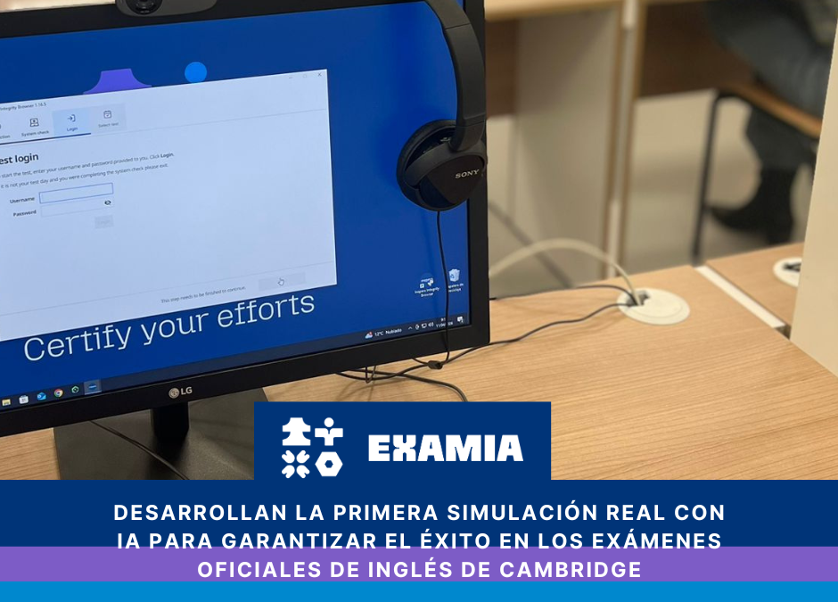 Desarrollan la primera simulación real con IA para garantizar el éxito en los exámenes oficiales de inglés de Cambridge